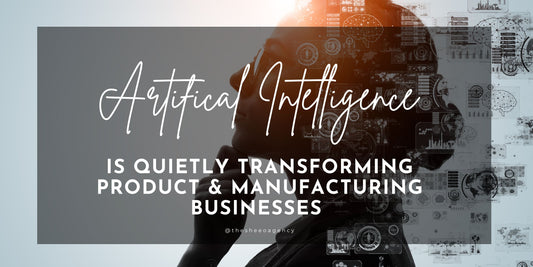 AI Is Quietly Transforming Product & Manufacturing Businesses