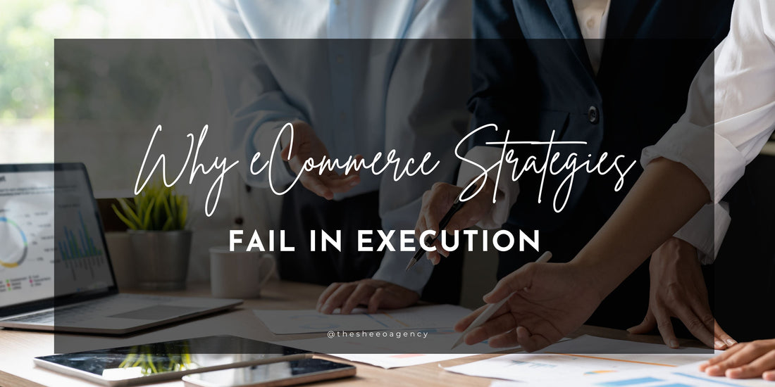 Why Ecommerce Strategies Fail in Execution