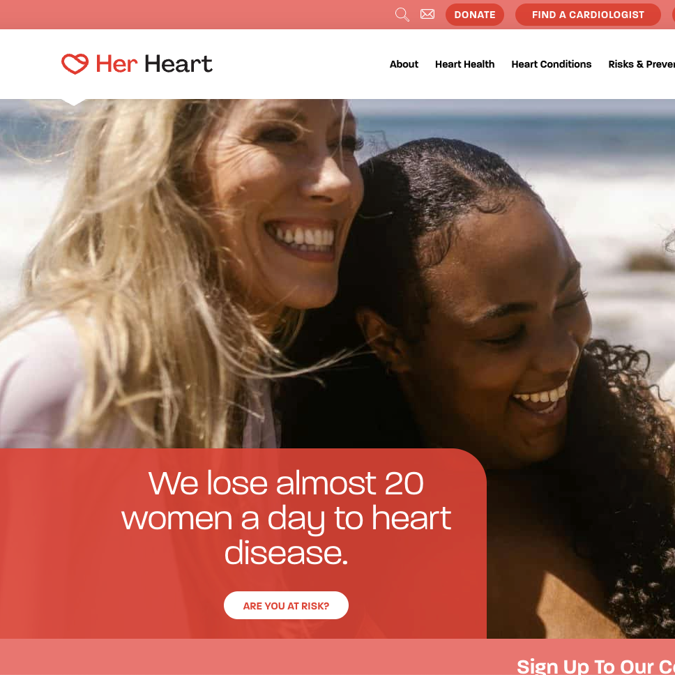 A screenshot of the Her Heart organization website homepage, featuring a banner with three smiling women on a beach and a red text overlay that reads, 'We lose almost 20 women a day to heart disease.'.